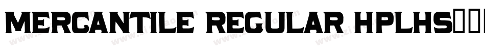 Mercantile Regular HPLHS字体转换